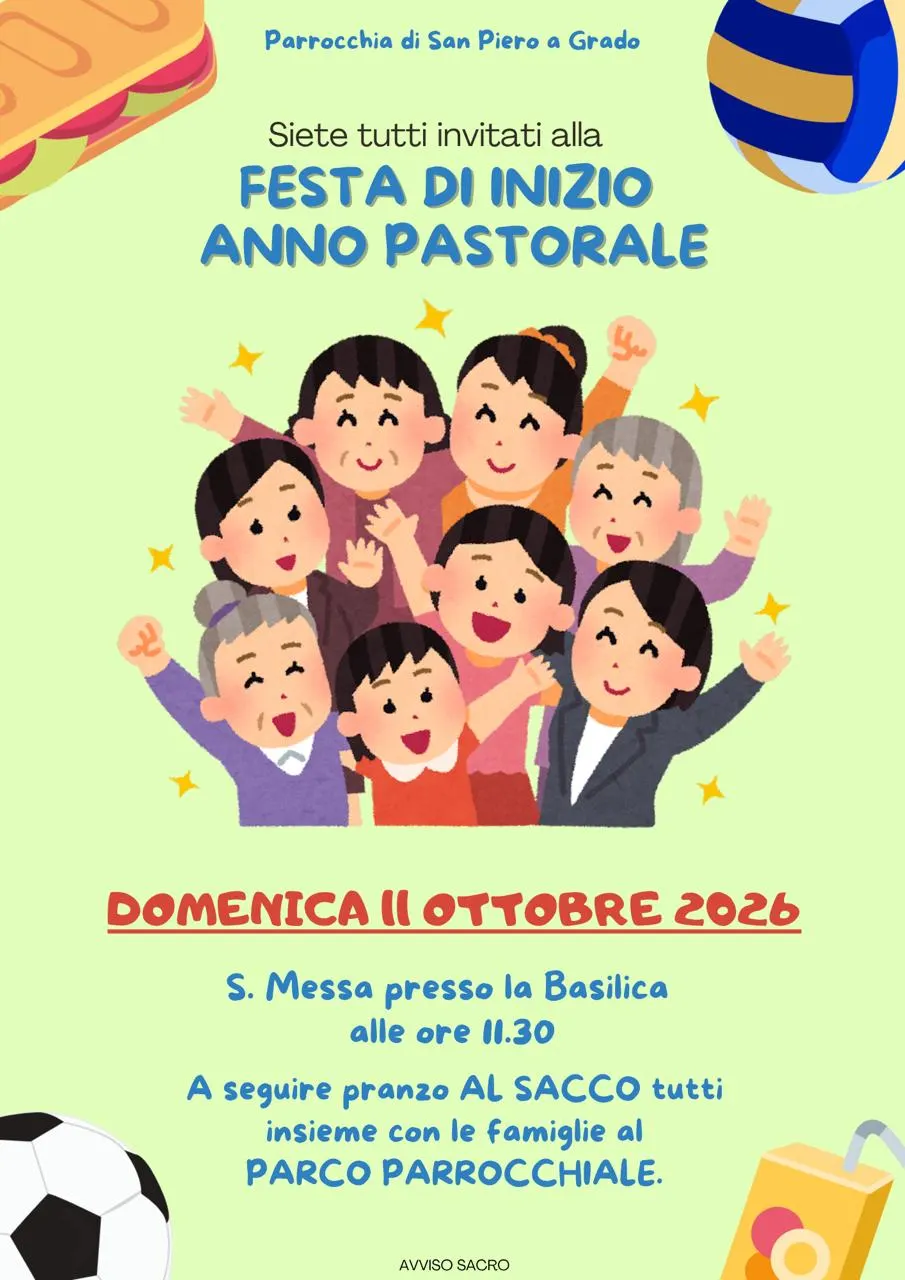 Locandina della Festa di inizio anno pastorale della Parrocchia di San Piero a Grado: domenica 11 ottobre 2026, S. Messa presso la Basilica alle ore 11.30, a seguire pranzo al sacco tutti insieme con le famiglie al parco parrocchiale.